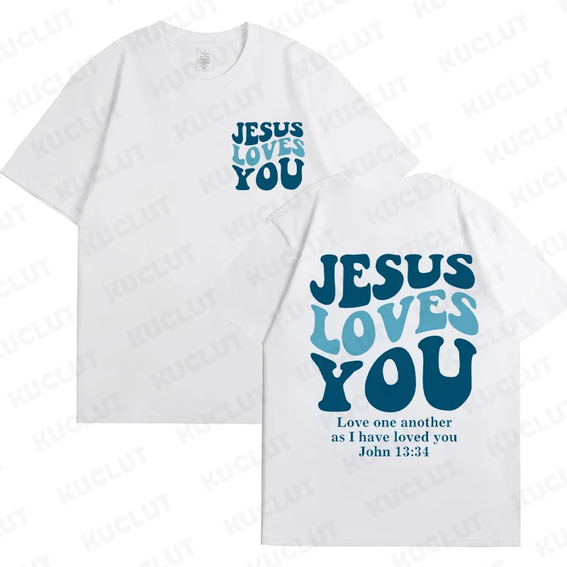 Jesus Loves You T-Shirt Jesus Is King Bible Verse Apparel