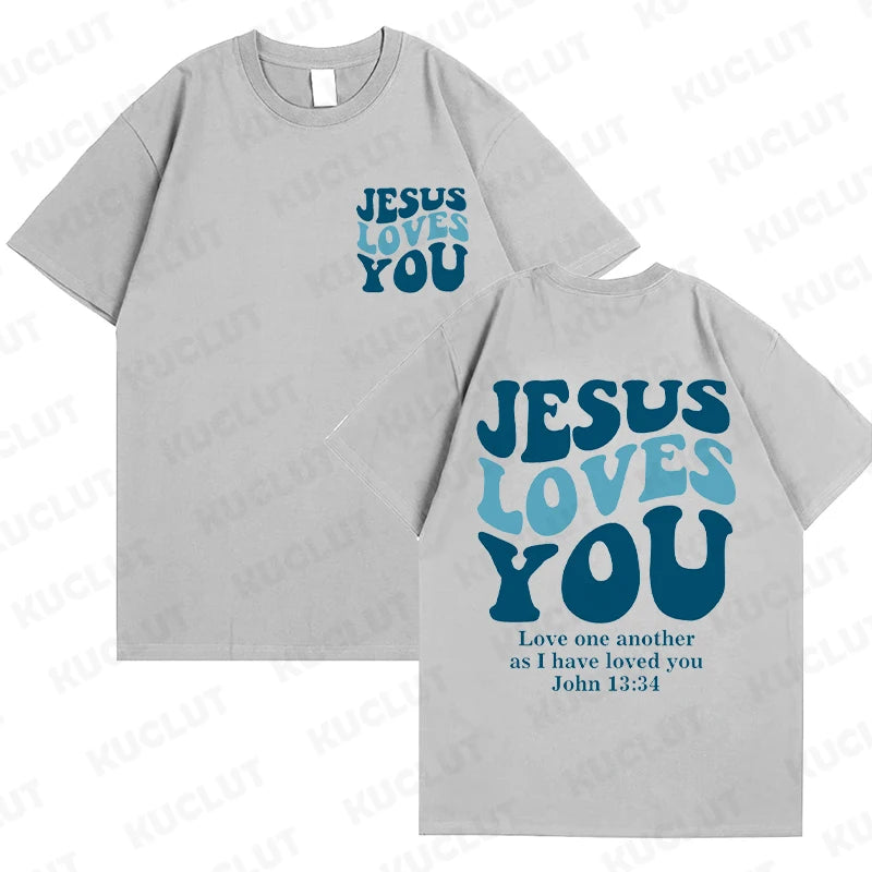Jesus Loves You T-Shirt Jesus Is King Bible Verse Apparel