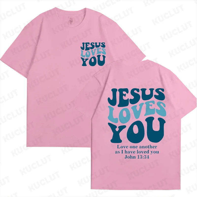 Jesus Loves You T-Shirt Jesus Is King Bible Verse Apparel