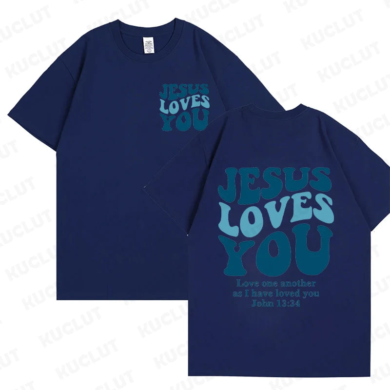 Jesus Loves You T-Shirt Jesus Is King Bible Verse Apparel