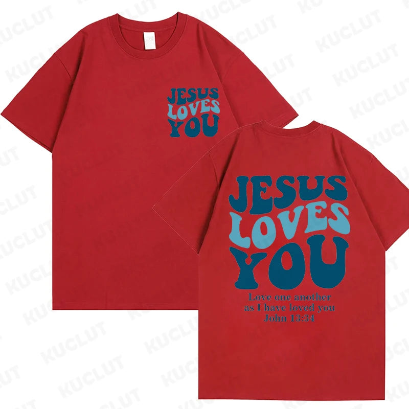 Jesus Loves You T-Shirt Jesus Is King Bible Verse Apparel