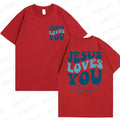 Jesus Loves You T-Shirt Jesus Is King Bible Verse Apparel