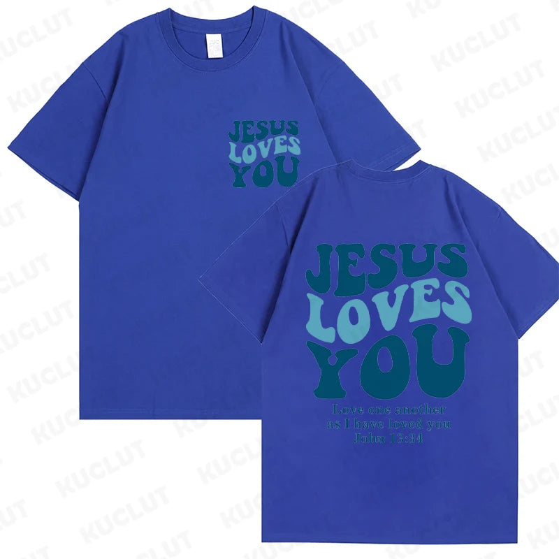 Jesus Loves You T-Shirt Jesus Is King Bible Verse Apparel